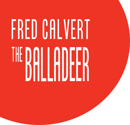 Frederick Calvert: The Balladeer